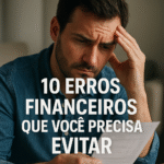 Home 10 erros financeiros que voce precisa evitar
